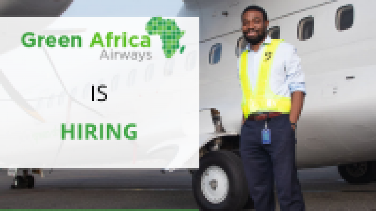 Job Vacancies: Green Africa Airways Recruitment 2022
