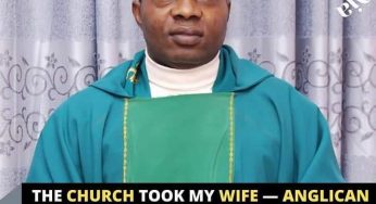 The church took my wife — Anglican priest says as he tenders his resignation