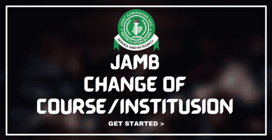 JAMB 2022: Starting, closing dates for change of institutions and courses for admission