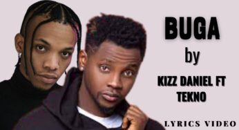 Lyrics of Kizz Daniel ‘Buga’ ft Tekno