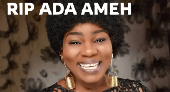 BREAKING: Idoma-born actress, Ada Ameh is dead