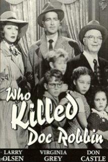 Who killed Doc Robbin? 1948 comedy, mystery, family, full cast, crew