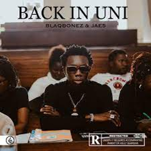 Back In Uni lyrics by Blaqbonez and JAE5