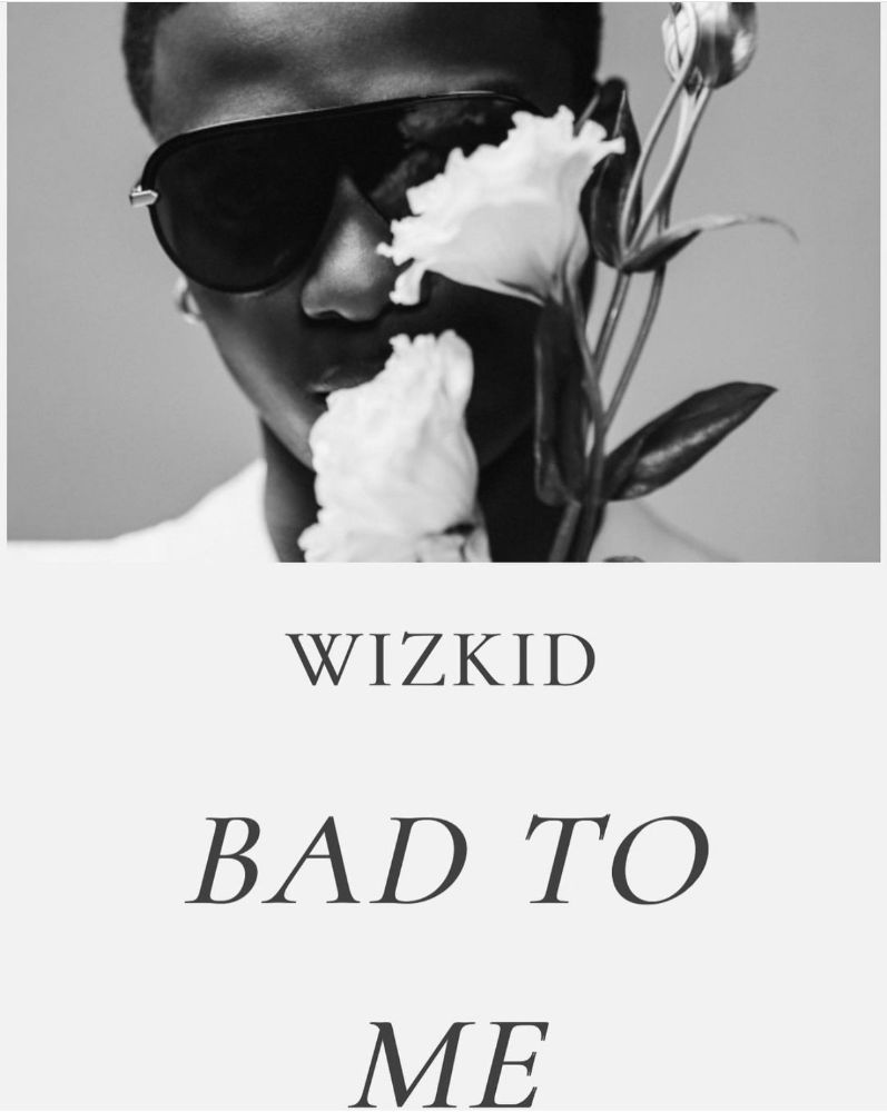 Bad To Me lyrics by Wizkid