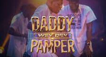 Daddy Wey Dey Pamper lyrics by Moses Bliss